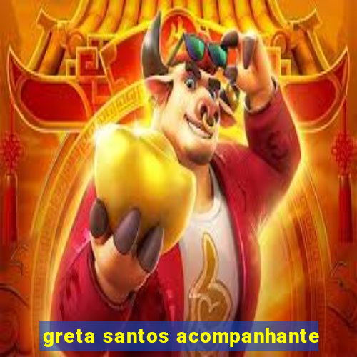 greta santos acompanhante